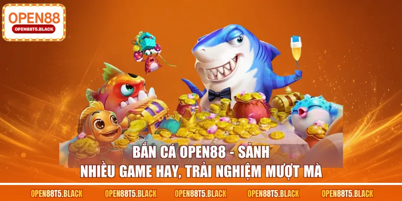 bắn cá OPEN88