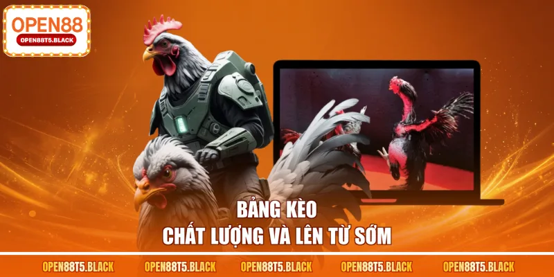 Bảng kèo chất lượng và lên từ sớm