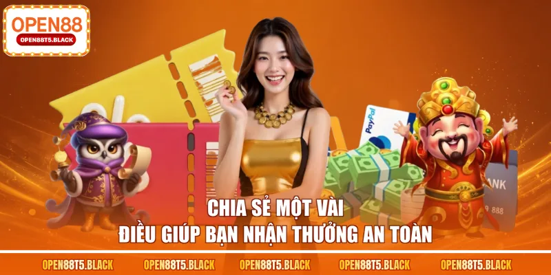 Chia sẻ một vài điều giúp bạn nhận thưởng an toàn