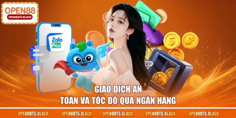 Giao dịch an toàn và tốc độ qua ngân hàng