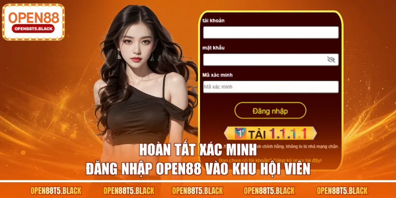 Hoàn tất xác minh đăng nhập OPEN88 vào khu hội viên