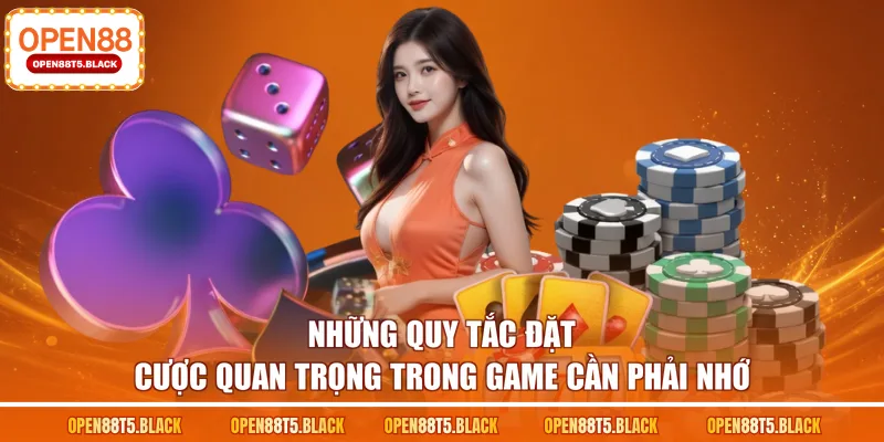 Những quy tắc đặt cược quan trọng trong game cần phải nhớ