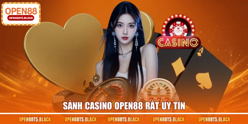 Sảnh casino OPEN88 rất uy tín