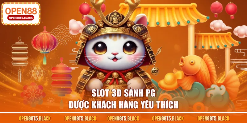 Slot 3D sảnh PG được khách hàng yêu thích