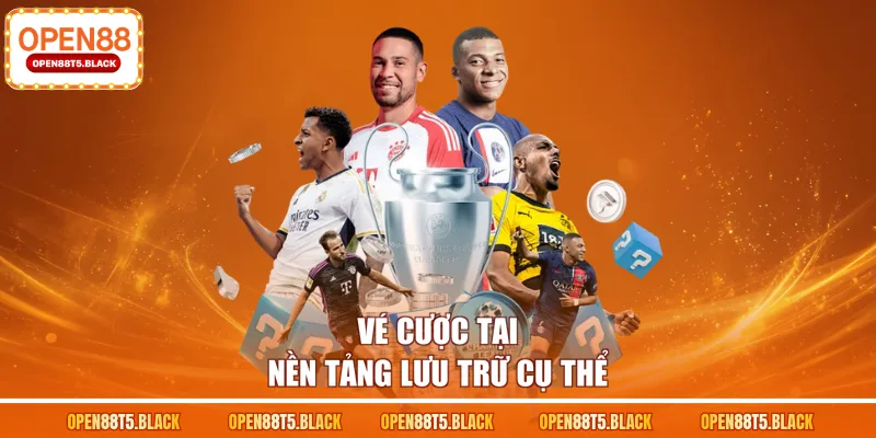 Vé cược tại nền tảng lưu trữ cụ thể