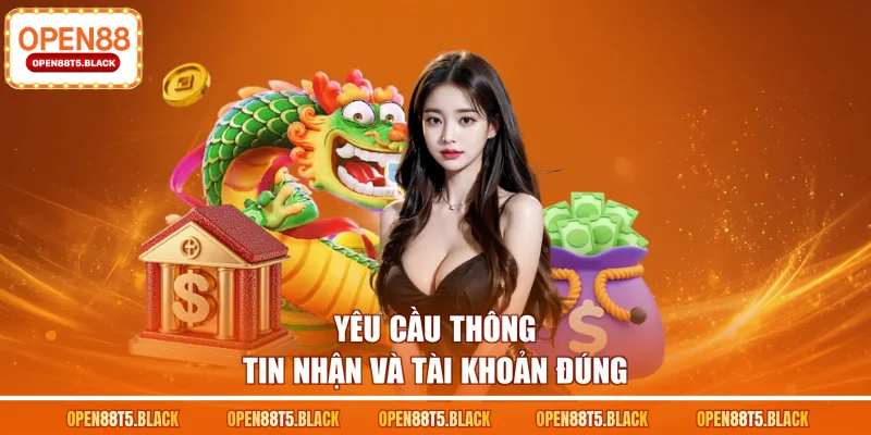 Yêu cầu thông tin nhận và tài khoản đúng